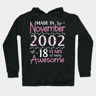 Made In November 2002 Happy Birthday 18 Years Of Being Awesome To Me You Mom Sister Wife Daughter Hoodie